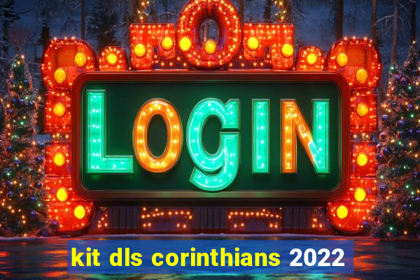 kit dls corinthians 2022